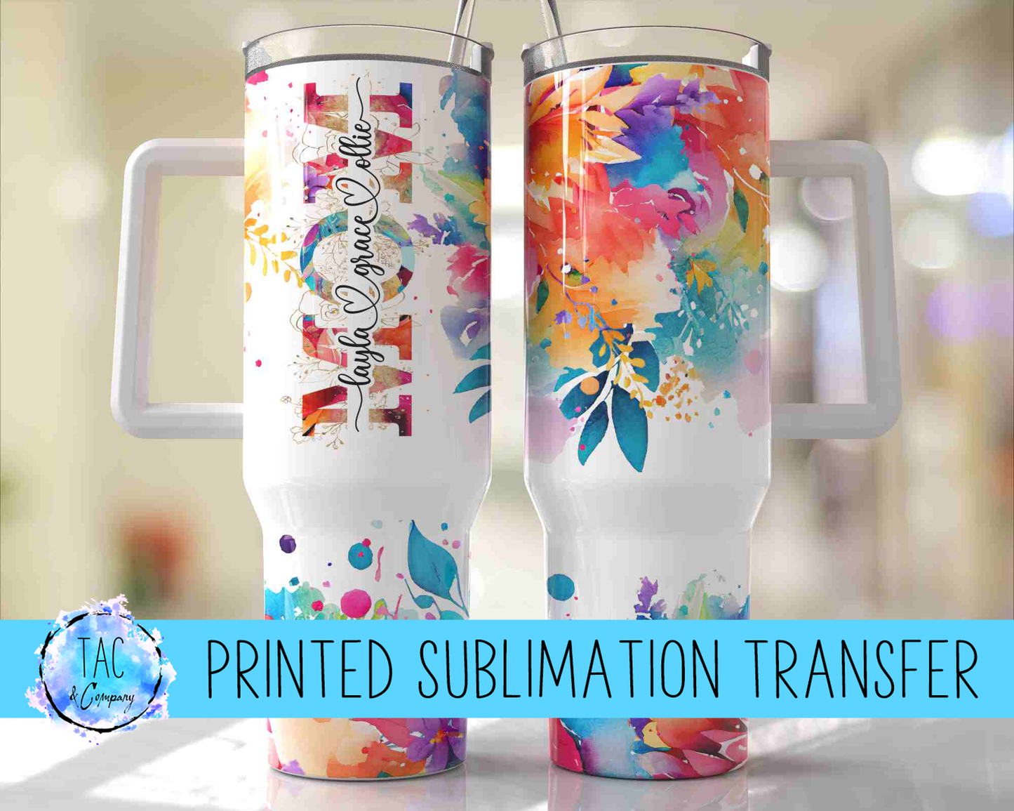 40 oz Bright Flowers Mom Slit With Names - Sublimation Print (This Is Not A Digital File)