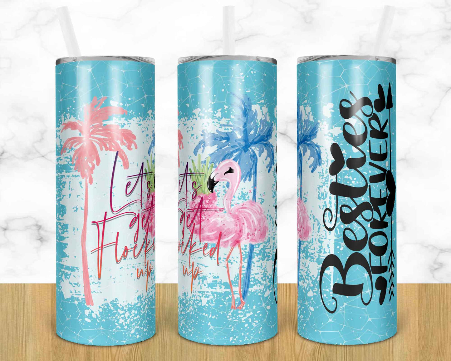 Let's Get Flocked Up Besties Forever- 20oz or 30oz Skinny Tumblers w/ Lid and Metal Straw