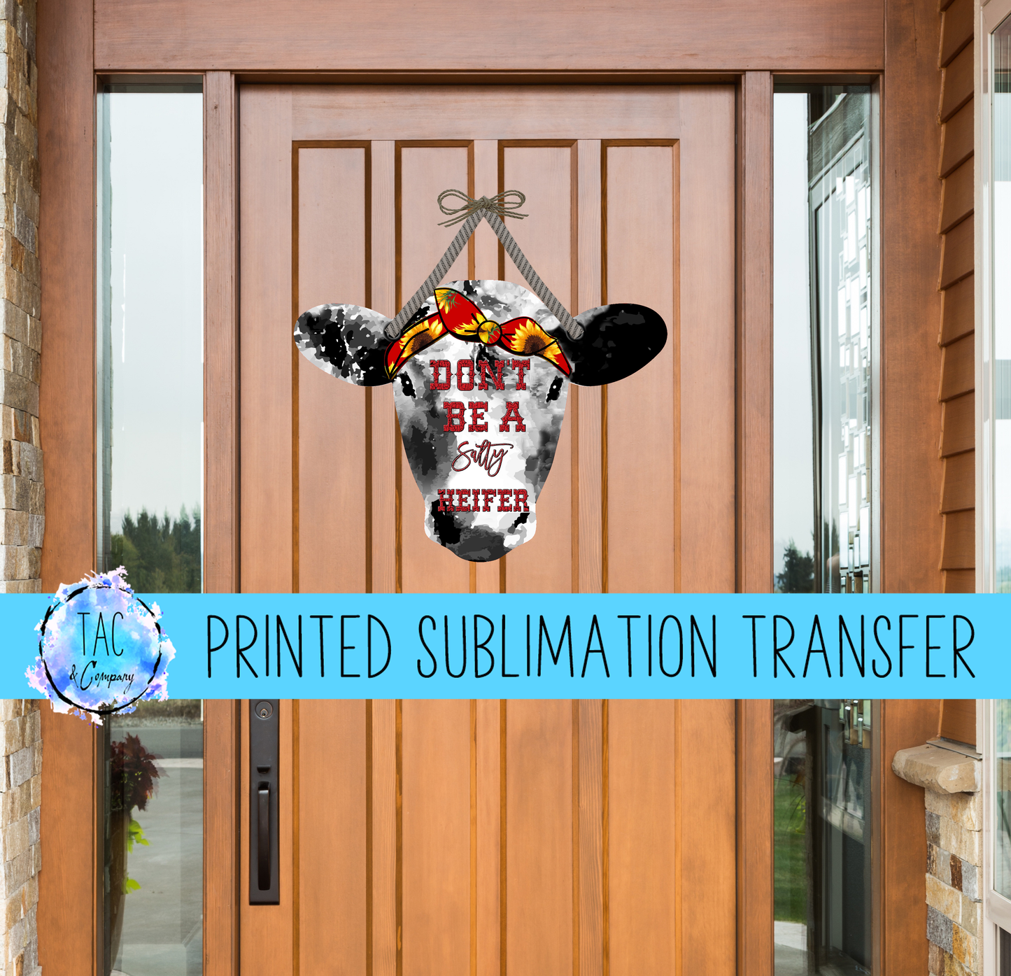 Door Hanger - Cow- Don't be a Satly Heifer