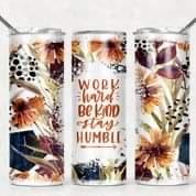 Work Hard, Stay Humble- 20 oz Skinny Tumblers w/ Lid and Metal Straw