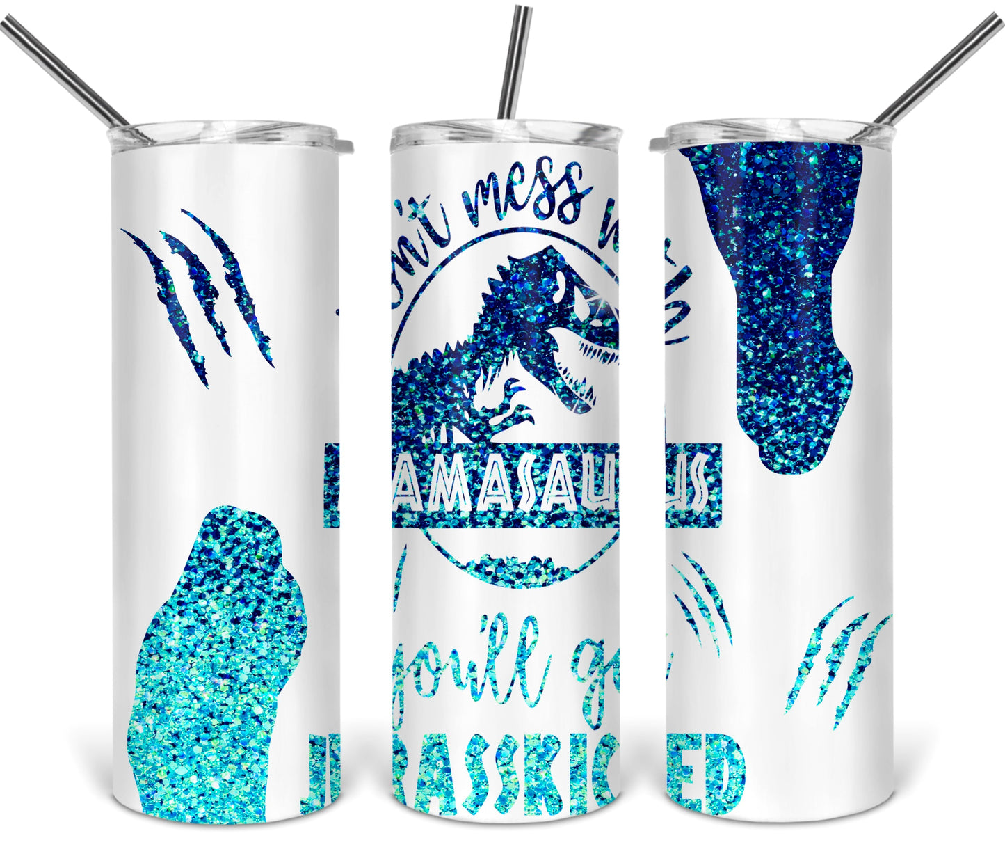 CopyMamasaures Don’t mess with or get jurasskicked - 20oz or 30oz Skinny Tumblers w/ Lid and Metal Straw