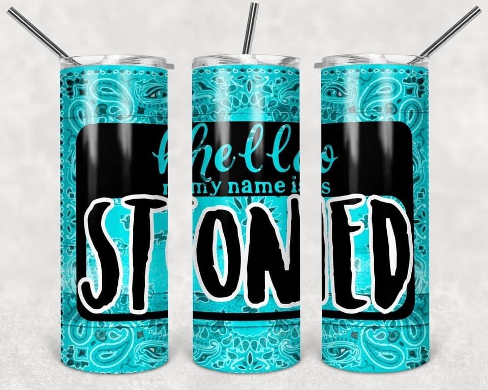 Hello My Name Is Stoned- 20oz or 30oz Skinny Tumblers w/ Lid and Metal Straw