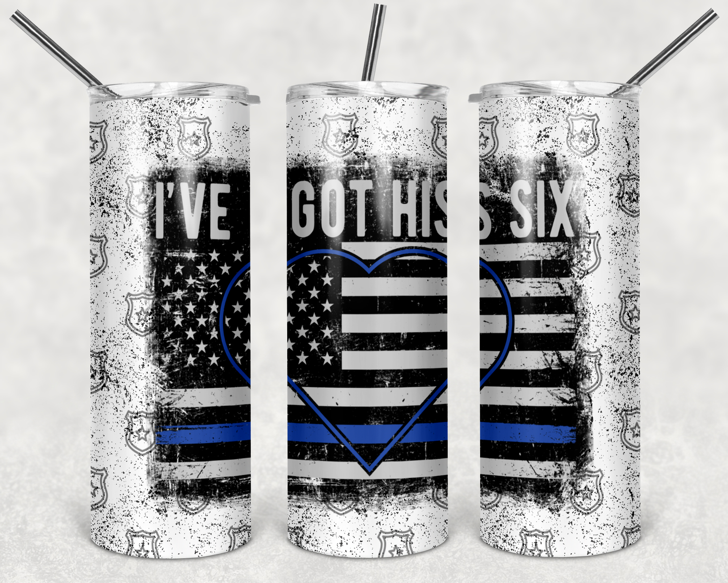 I’ve Got His Six Police - 20 or 30oz Skinny Tumblers w/ Lid and Metal Straw