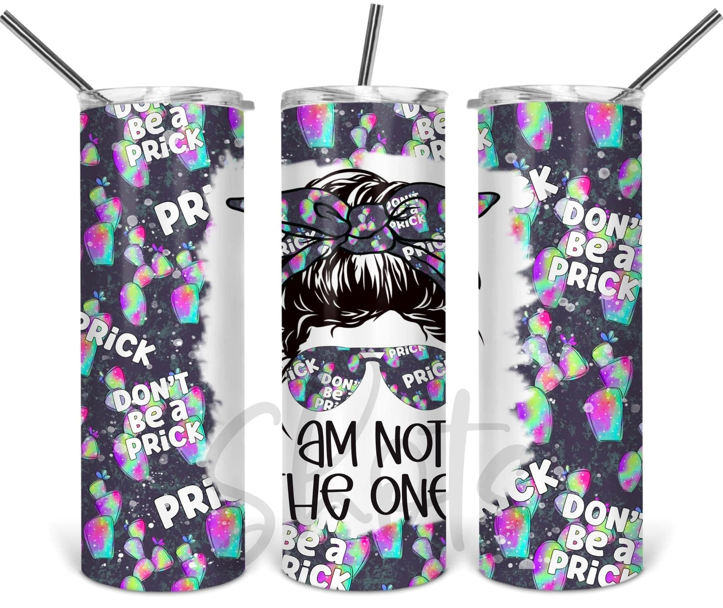 I am not the one- 20 oz or 30oz Skinny Tumblers w/ Lid and Metal Straw