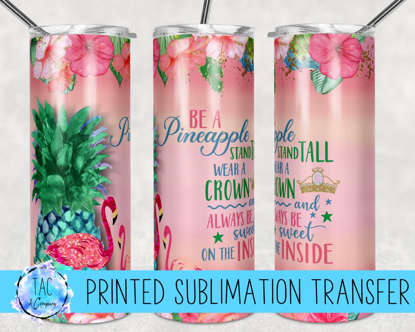 Be like A Pineapple Stand Tall -Sublimation Print (This Is Not A Digital File)