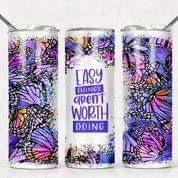 Easy is Not Worth Doing- 20 oz Skinny Tumblers w/ Lid and Metal Straw