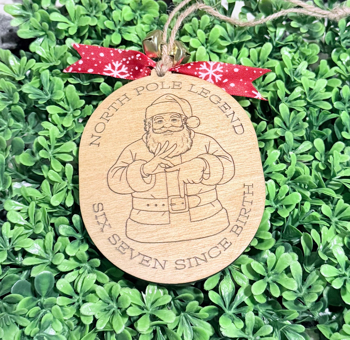 Christmas Santa 6-7 "North Pole Ledgend Six Seven Since Birth" Ornament! New
