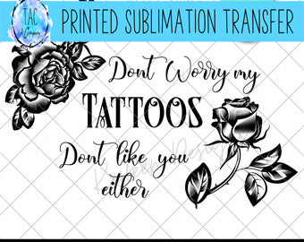 Tattoos - Sublimation Print (This Is Not A Digital File)