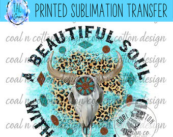 A Beautiful Soul- Sublimation Print (This Is Not A Digital File)