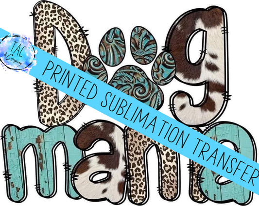 Dog Mama- Sublimation Print (This Is Not A Digital File)