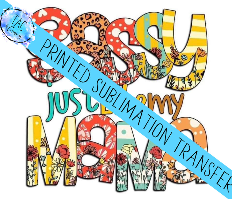 Sassy - Sublimation Print (This Is Not A Digital File)