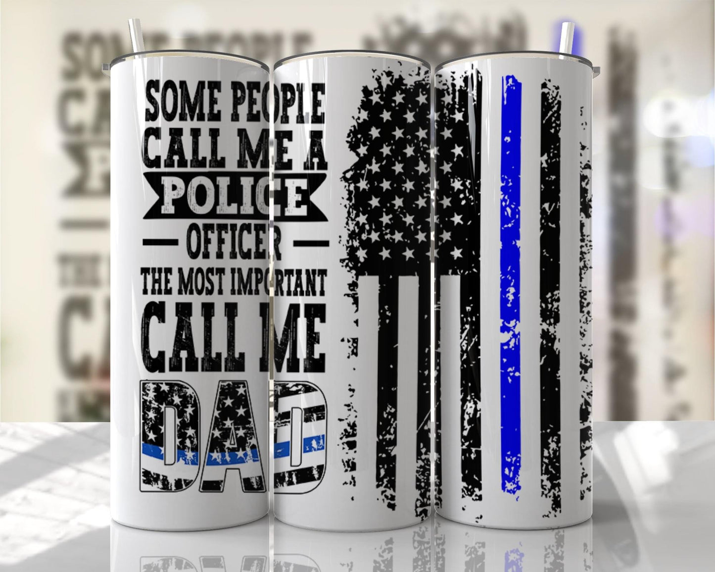 Police \Dad ~20 oz or 30oz Skinny Tumblers w/ Lid and Metal Straw