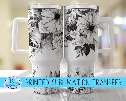 40 oz Black and White Flowers - Sublimation Print (This Is Not A Digital File)