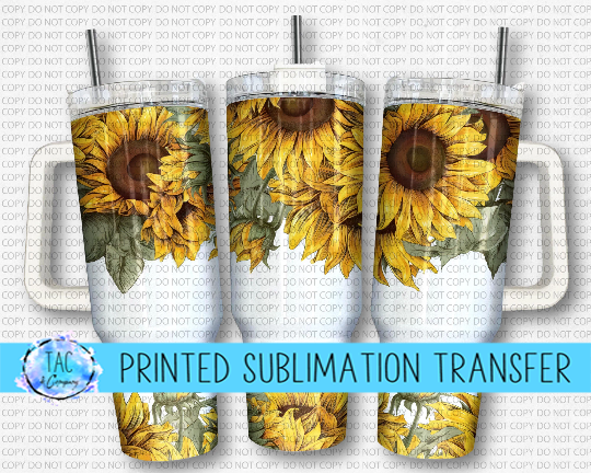 40 oz Sunflower- Sublimation Print (This Is Not A Digital File)