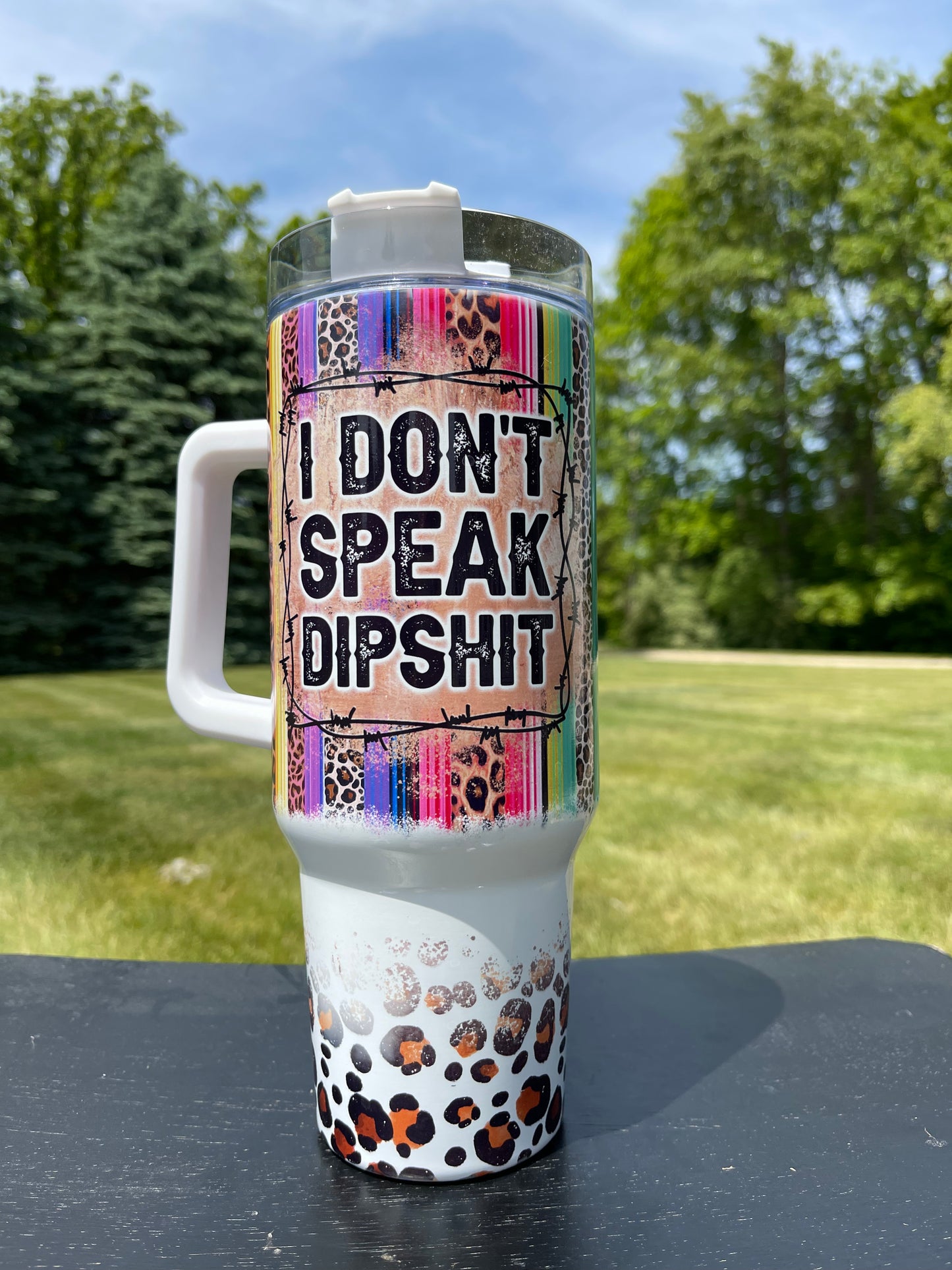 40oz Tumbler- I Don’t Speak Dipshit -  His/Her Birthday Gift, Add custom name for free! Great Gift!