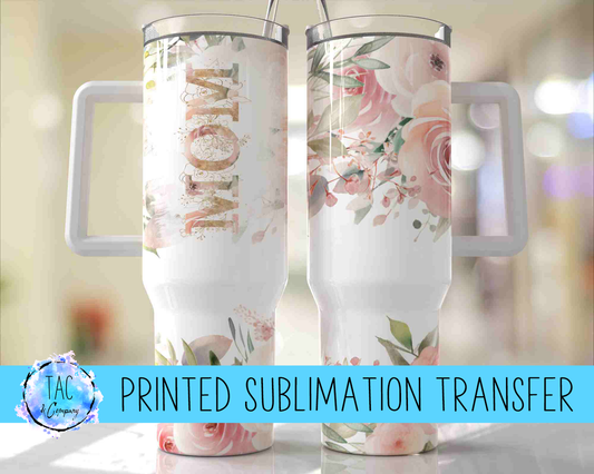 40 oz Pastel Mom Flowers - Sublimation Print (This Is Not A Digital File)