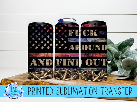 Fuck Around Find Out Cooler - Sublimation Print (This Is Not A Digital File)