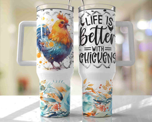 40 oz Life Is Better With Chickens Tumbler