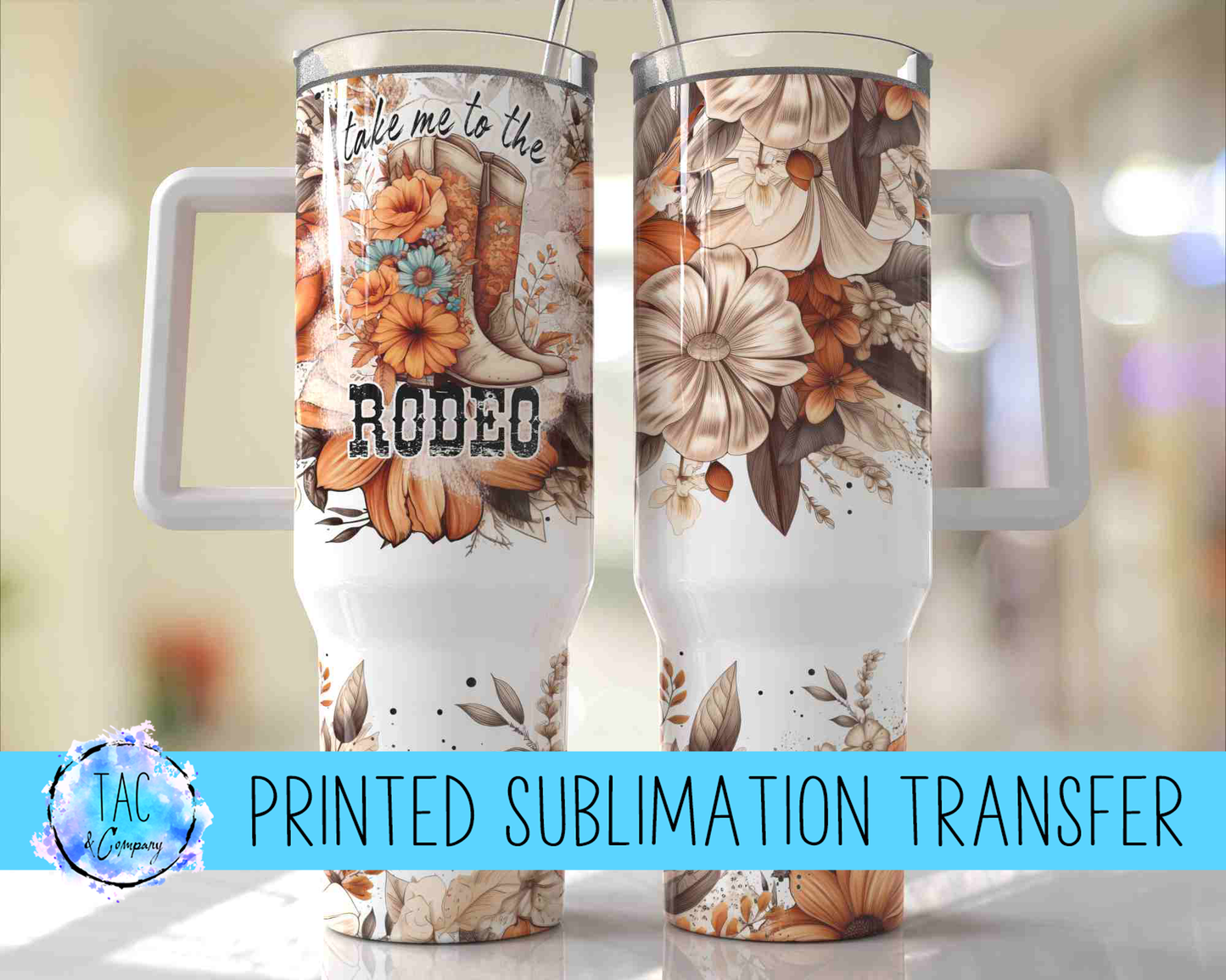 40 oz Take Me To The Rodeo - Sublimation Print (This Is Not A Digital File)