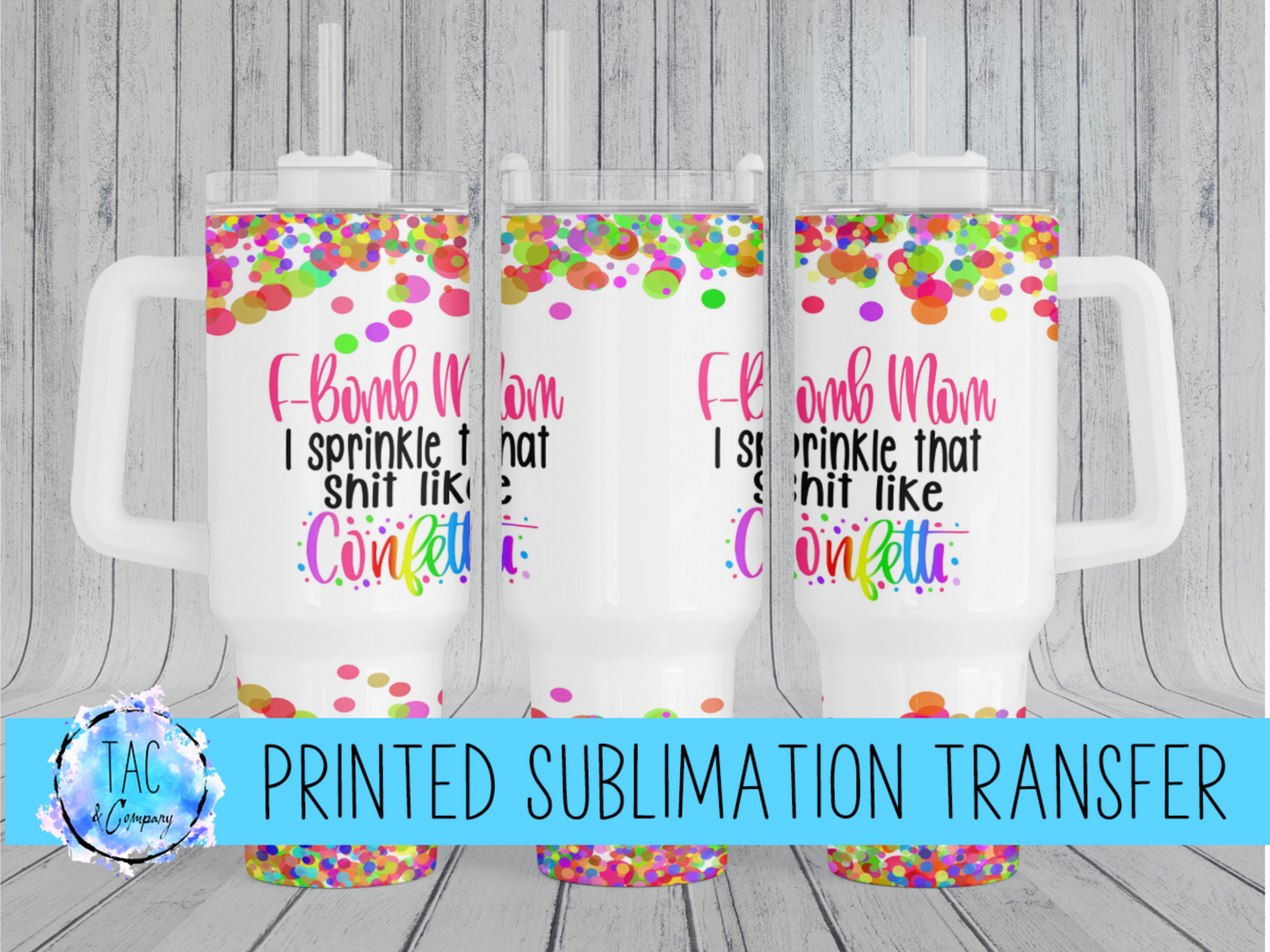 F bomb Mom- Sublimation Print (This Is Not A Digital File)