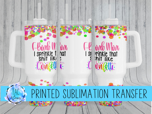 F bomb Mom- Sublimation Print (This Is Not A Digital File)