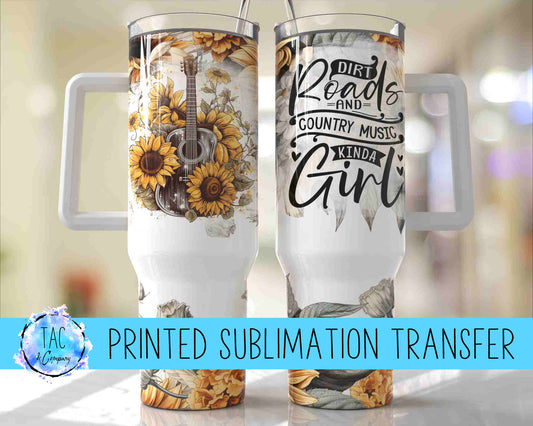 40 oz - Dirt Road and Country Roads Kinda Girl Sublimation Print (This Is Not A Digital File)