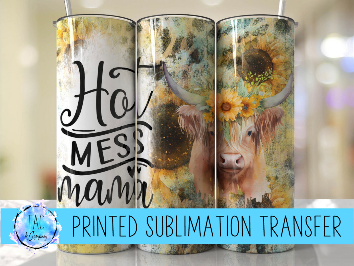 Hot Mess Mess - Sublimation Print (This Is Not A Digital File)