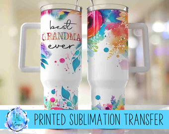 40 oz Best Grandma Ever - Sublimation Print (This Is Not A Digital File)