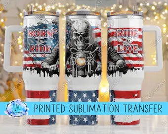 40 oz Born to Ride - Step Father- Sublimation Print (This Is Not A Digital File)