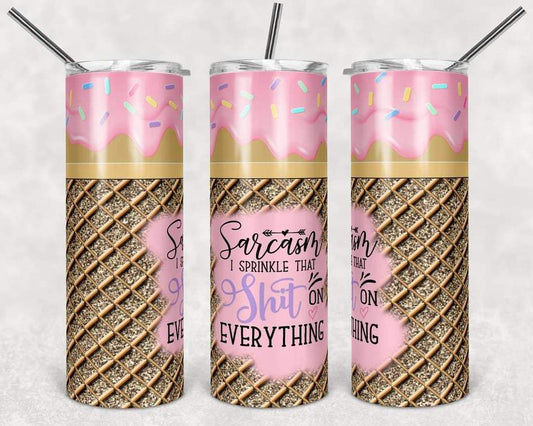 Sarcasm Sparkles- 20oz or 30oz Skinny Tumblers w/ Lid and Metal Straw
