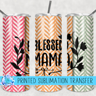 Blessed Mama - Sublimation Print (This Is Not A Digital File)