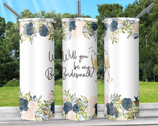 Wedding - Will You Be My Bridesmaid? - 20oz or 30oz Skinny Tumblers w/ Lid and Metal Straw