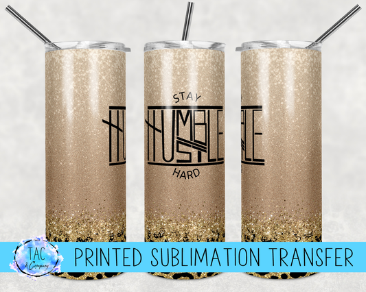 Stay Humble Gold -Sublimation Print (This Is Not A Digital File)