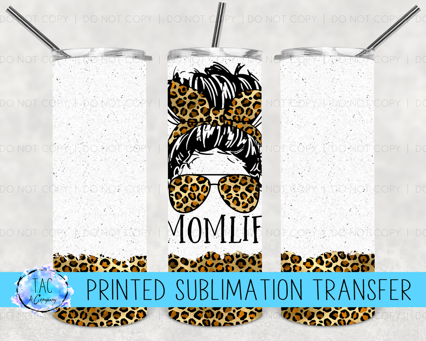 #Leopardmomlife -Sublimation Print (This Is Not A Digital File)