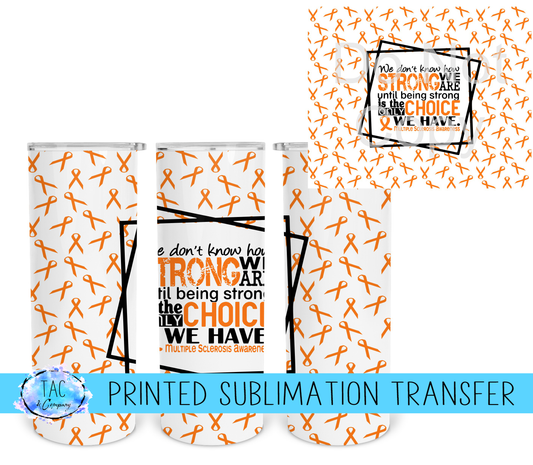 Multiple Sclerosis Awareness-Sublimation Print (This Is Not A Digital File)