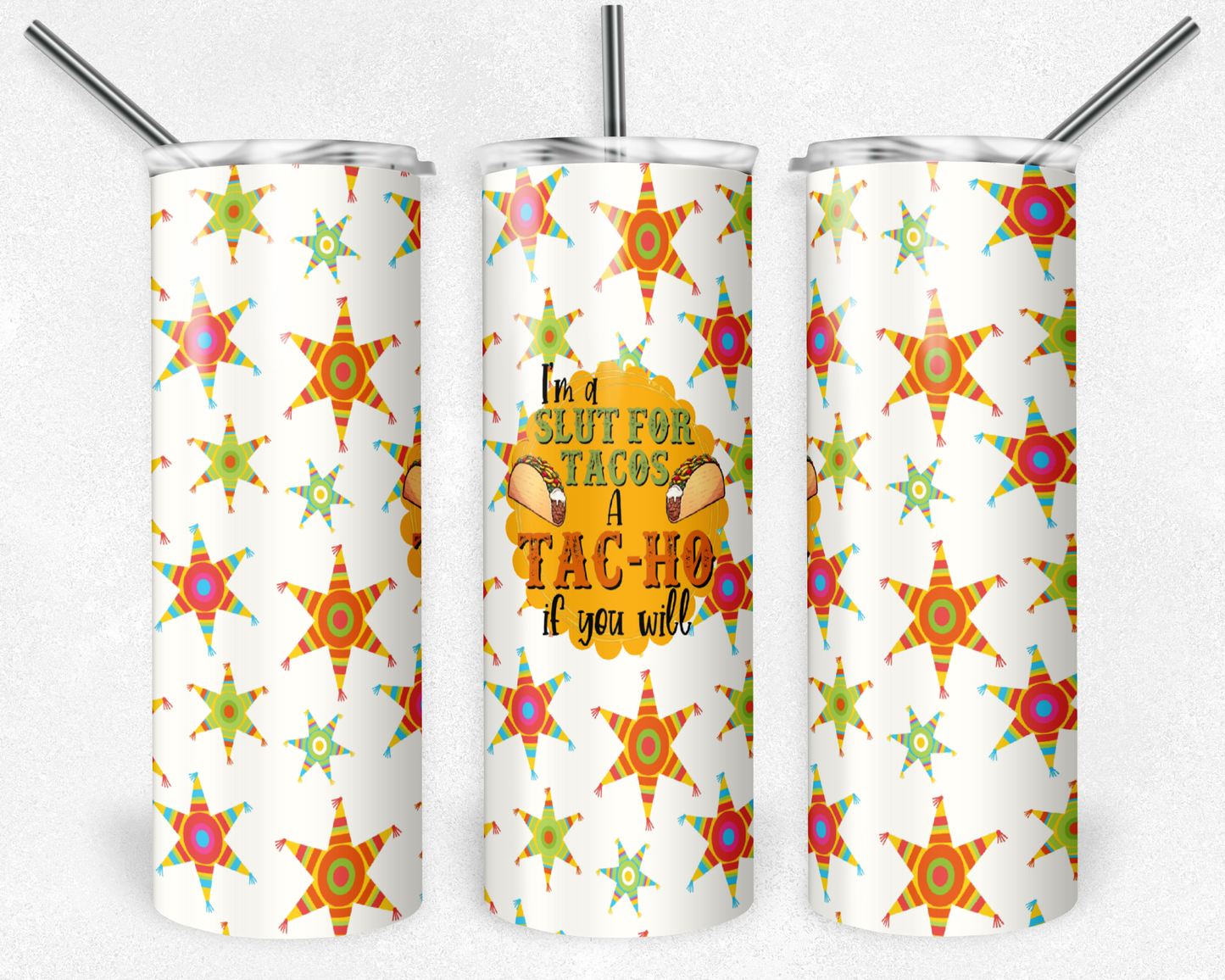 Slut for Tacos- 20oz or 30oz Skinny Tumblers w/ Lid and Metal Straw