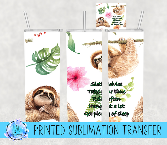 Sloth Advice -Sublimation Print (This Is Not A Digital File)