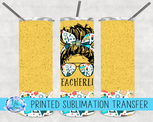 #Teacherslife -Sublimation Print (This Is Not A Digital File)