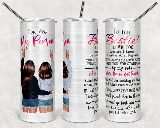 You Are My Person Dark Hair  - 20oz or 30oz Skinny Tumblers w/ Lid and Metal Straw