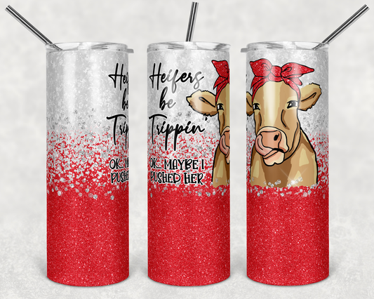 Heifer be Trippin-Cow - Animal  - 20oz or 30oz Skinny Tumblers w/ Lid and Metal Straw
