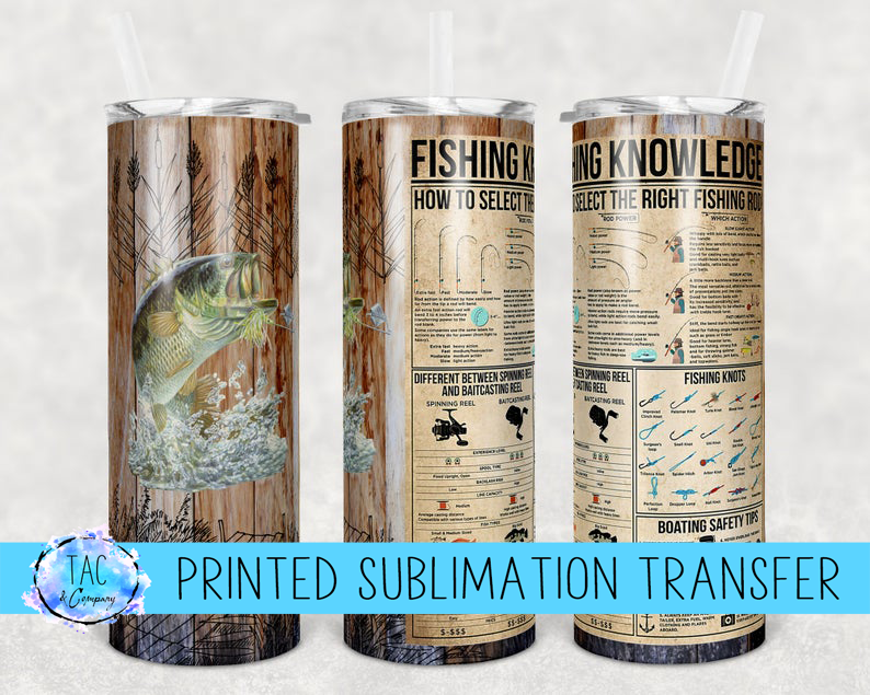 Fishing Knowledge -Sublimation Print (This Is Not A Digital File)