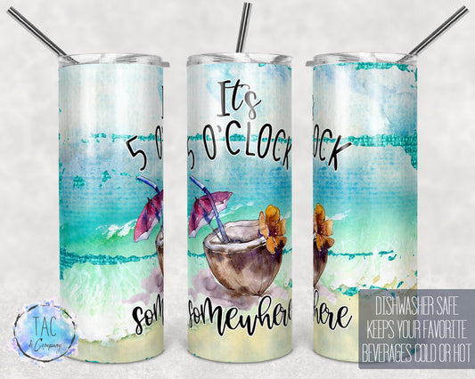 It's 5 O'Clock Somewhere Tumbler Seamless Gift - Skinny 20oz Tumbler
