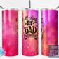 I'll Bring the Bad Decisions,  Bad Choices,  Bright Colors  - Skinny 20oz Tumbler - Free Shipping