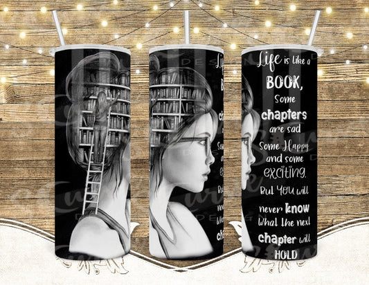 A Book Is Like Life - 20oz or 30oz Skinny Tumblers w/ Lid and Metal Straw