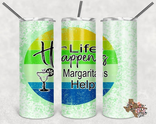 Life Happens Margarita - 20oz or 30oz Skinny Tumblers w/ Lid and Metal Straw