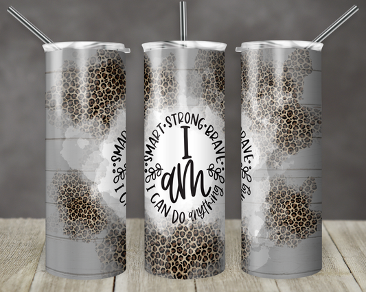 I am smart strong brave - 20oz or 30oz Skinny Tumblers w/ Lid and Metal Straw