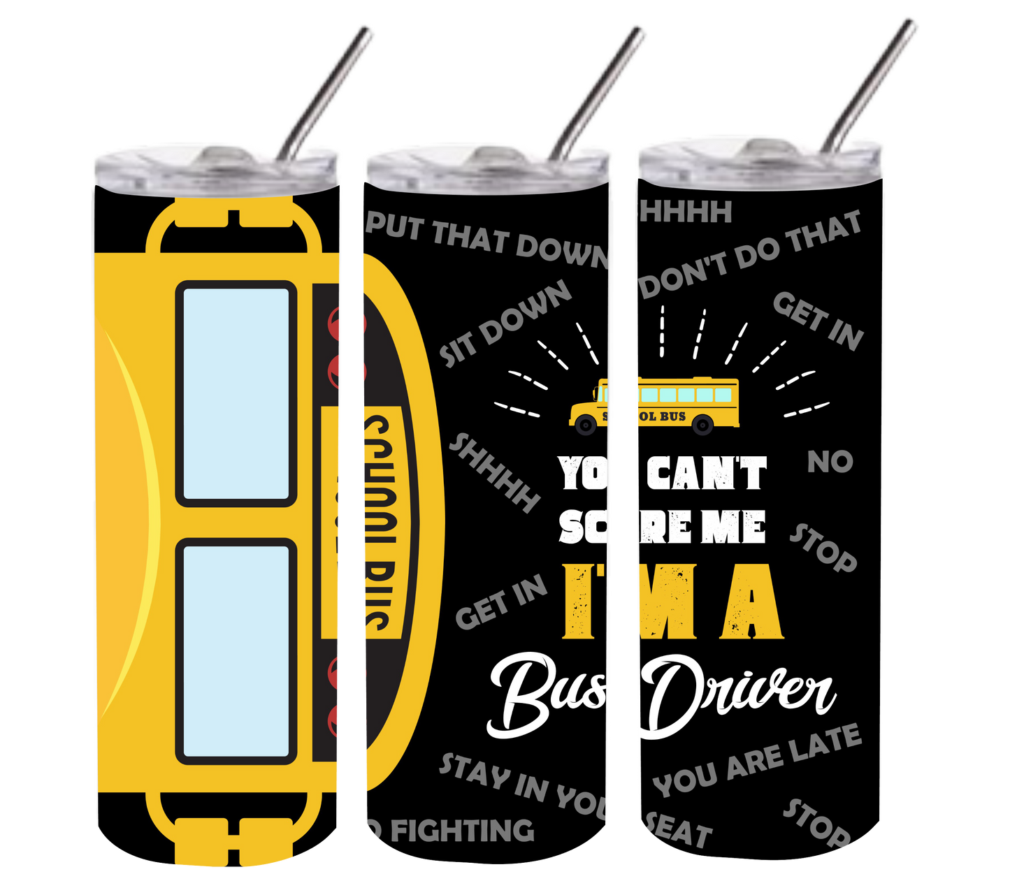 You Can’t Scare Me Bus- 20 oz or 30oz Skinny Tumblers w/ Lid and Metal Straw