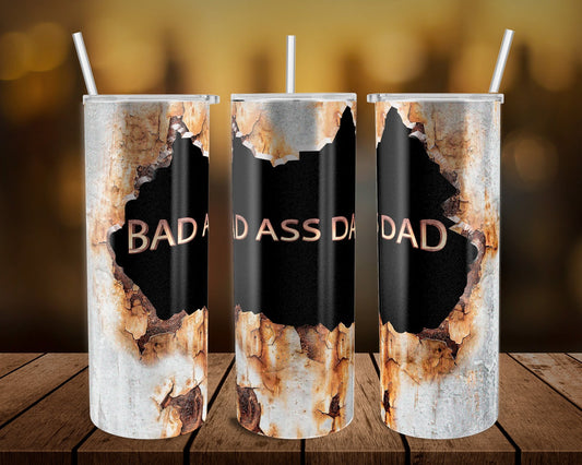 Bad Ass Dad Burnt  - 20 oz or 30oz Skinny Tumblers w/ Lid and Metal Straw