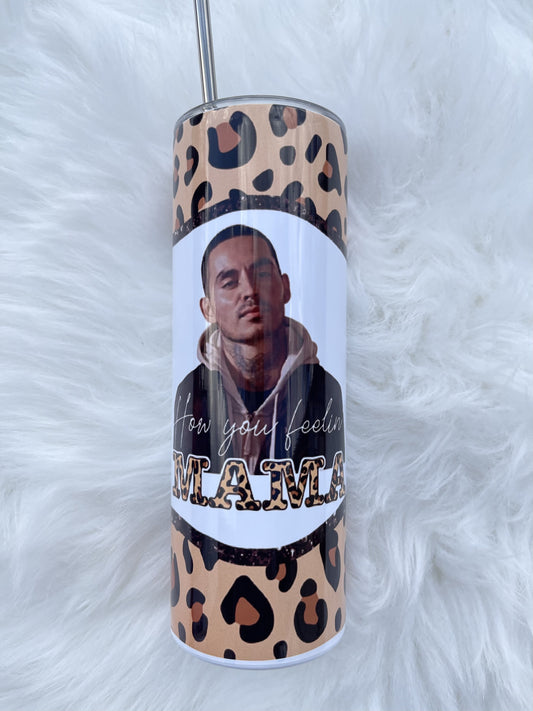 How ya feeling Mama,Good Girls - 20 oz Skinny Tumblers w/ Lid and Metal Straw '