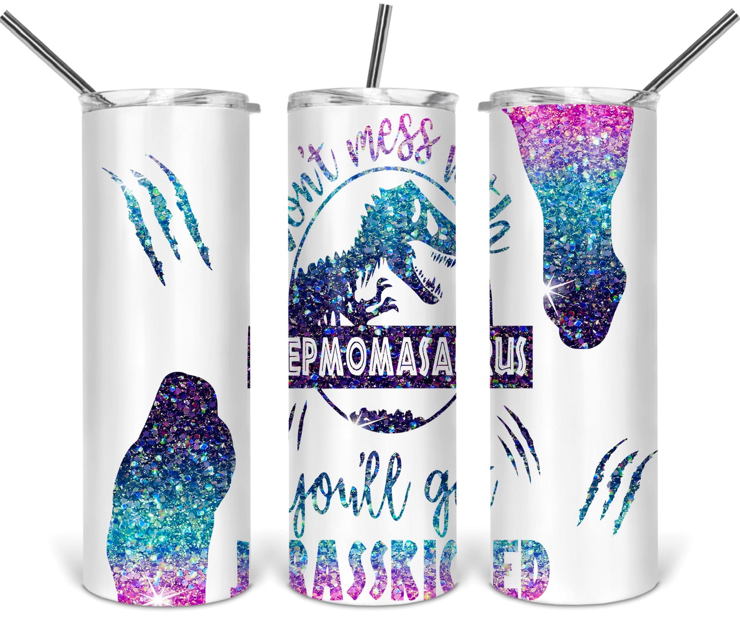 You’ll Get Jurasskicked - 20oz or 30oz Skinny Tumblers w/ Lid and Metal Straw